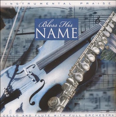 Instrumental Praise Series | Bless His Name | Escucha en línea