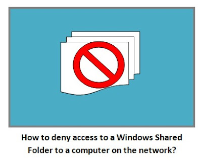  How to deny access to a Windows Shared Folder to a computer on the network?