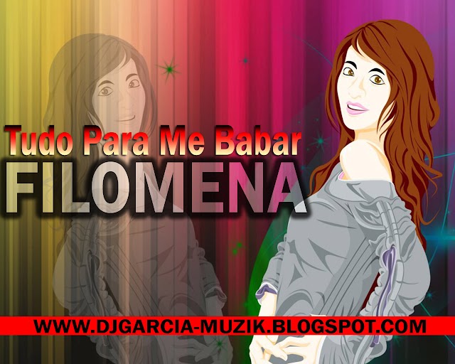 Filomena Maricoa - Tudo Para Me Babar (Zouk) Download Free