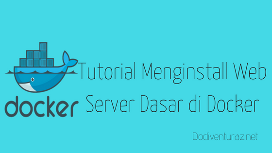 Tutorial Menginstall Web Server Dasar di Docker