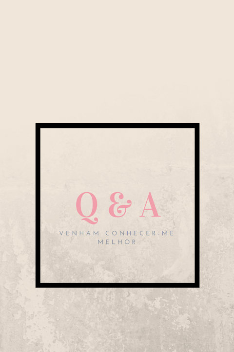 Q&A | Querem conhecer-me melhor?