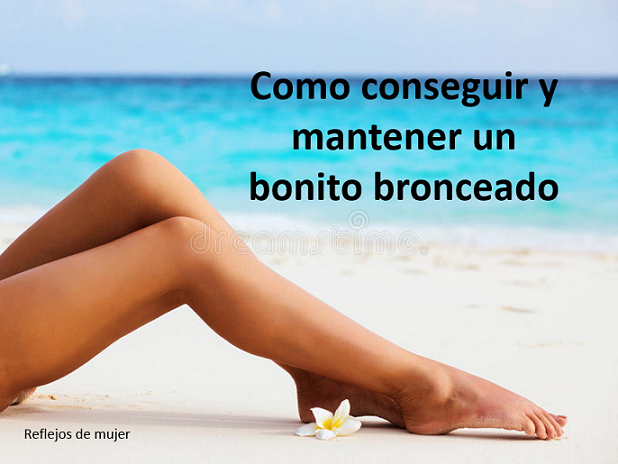 Como conseguir y mantener un bonito bronceado