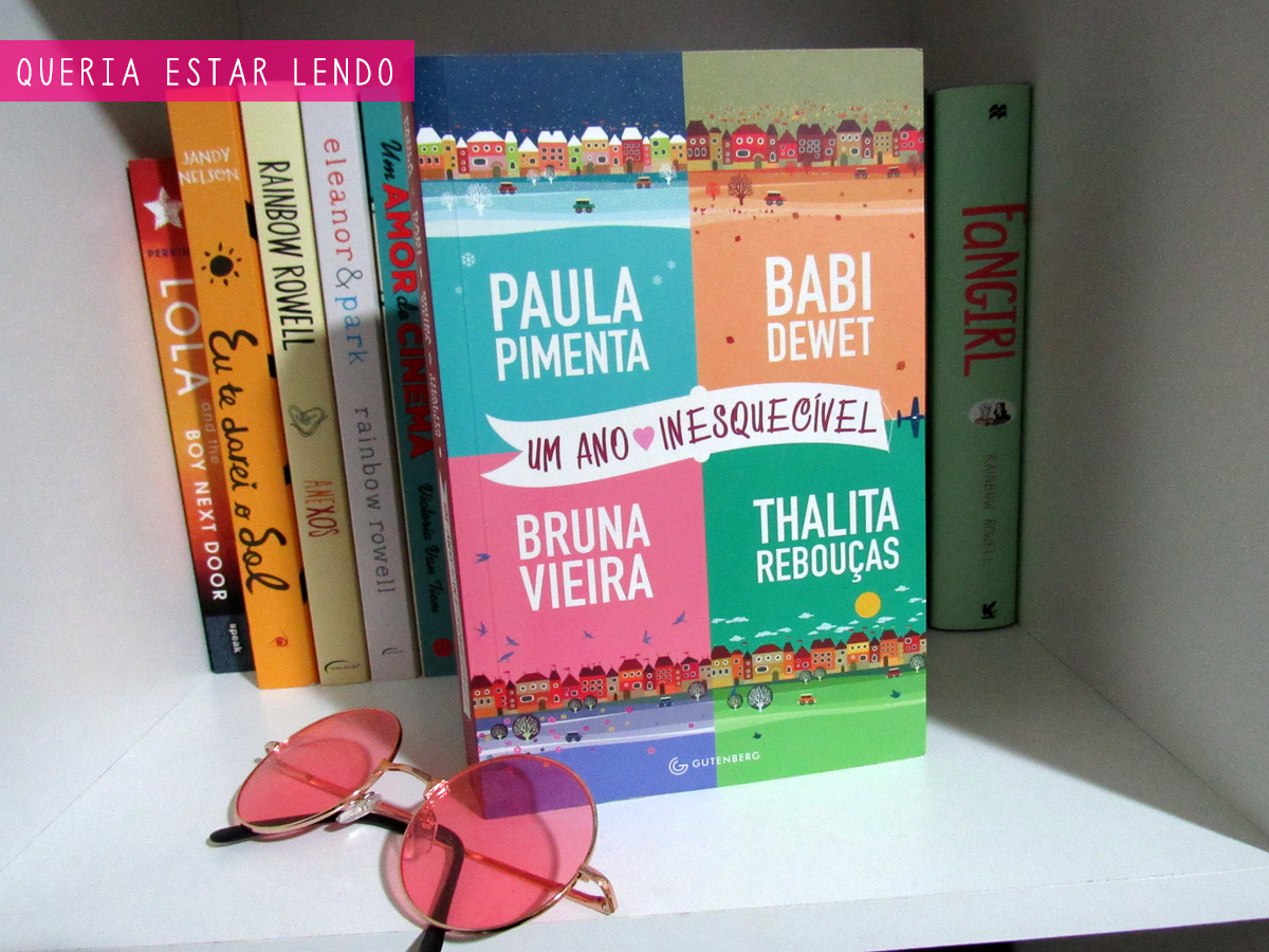 Resenha Um Ano Inesquecivel Queria Estar Lendo