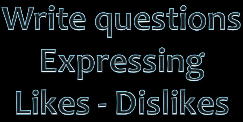 EXPRESSING LIKES AND DISLIKES IN ENGLISH | ENGLISH LANGUAGE RESOURCES ...