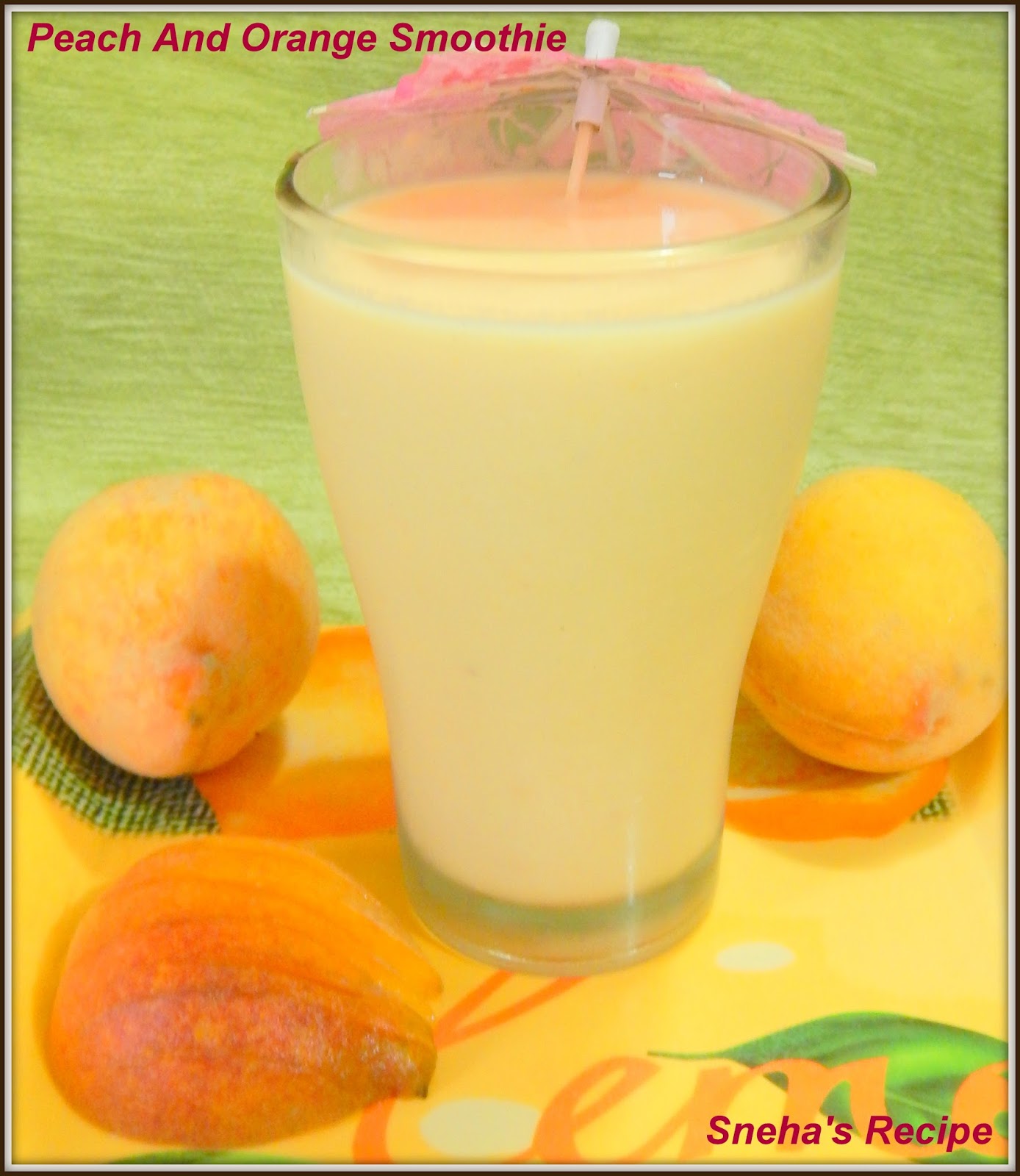 Peach And Orange Smoothie FoodieExtravaganza Sneha's Recipe