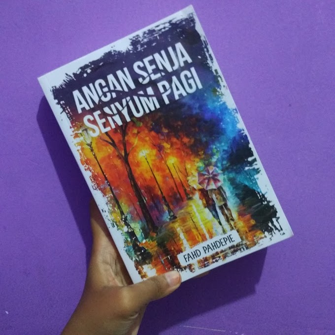 Angan Senja & Senyum Pagi, Sebuah Kemungkinan Dalam Ketakterbatasan