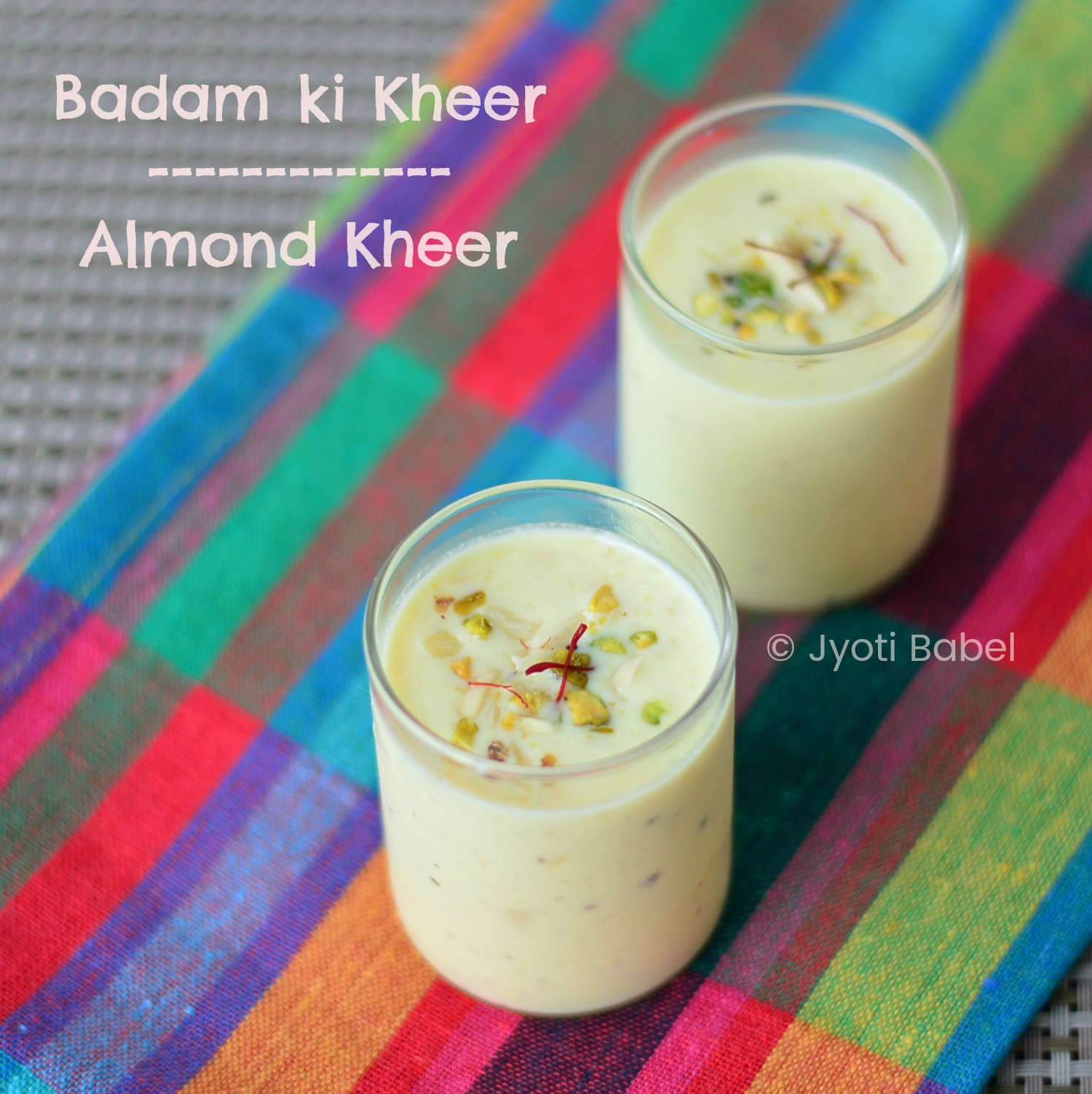 Jyoti's Pages Badam Kheer Almond Kheer How to Make Badam Kheer