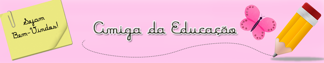 AMIGA DA EDUCAÇÃO.