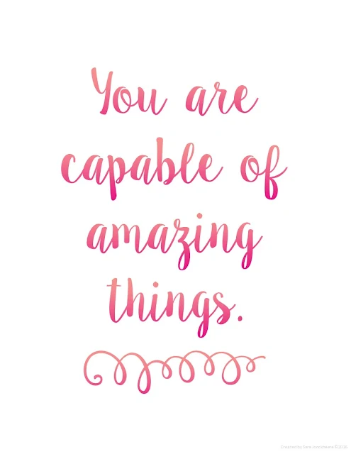 You are capable of amazing things.  Free motivational quote printables in cursive and print.  Awesome reminder for students and adults!