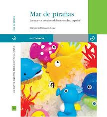 Mar de pirañas.Los nuevos nombres del microrrelato español ( 2012)