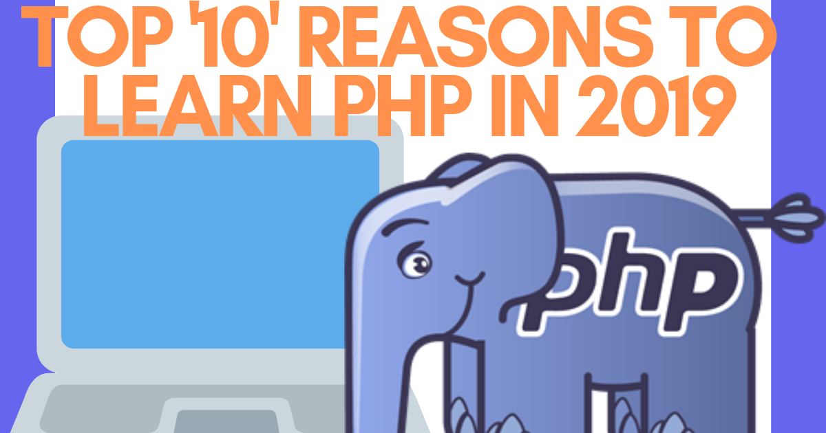 Top 10 Reasons to Learn PHP in 2019