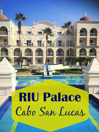 RIU PALACE - CABO'S FINEST ALL-INCLUSIVE RESORT