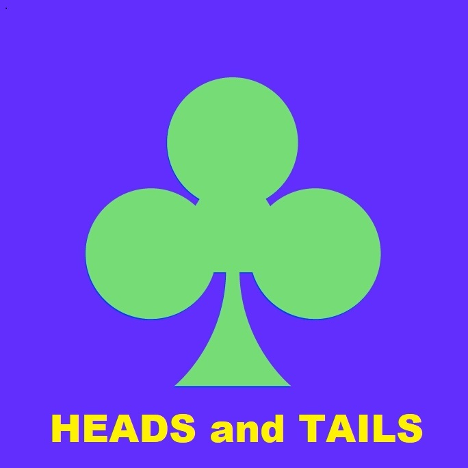 HEADS And TAILS