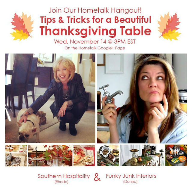Tips and Tricks for a Beautiful Thanksgiving Table - Google Hangout with Southern Hospitality's Rhoda and Funky Junk Interior's Donna Tips and Tricks for a Beautiful Thanksgiving Table - Google Hangout with Southern Hospitality's Rhoda and Funky Junk Interior's Donna