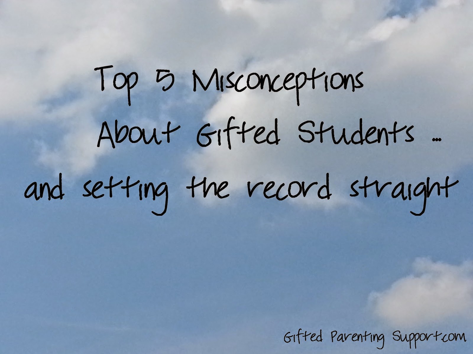 Many Articles Have Been Written About The Misconceptions Surrounding Gifted Students But I Want To Address Top 5 Which Feel Are Most Detrimental