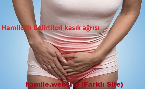 hamilelik belirtileri kasik agrisi