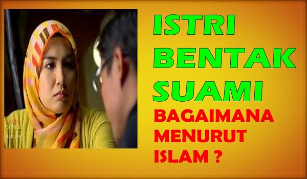 Hukum Membentak Suami Menurut Islam Bantu Share Dan Semoga Bermanfa At Berita Tujuh