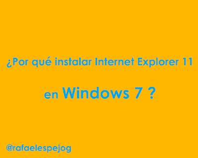 por que instalar internet explorer 11 en windows 7