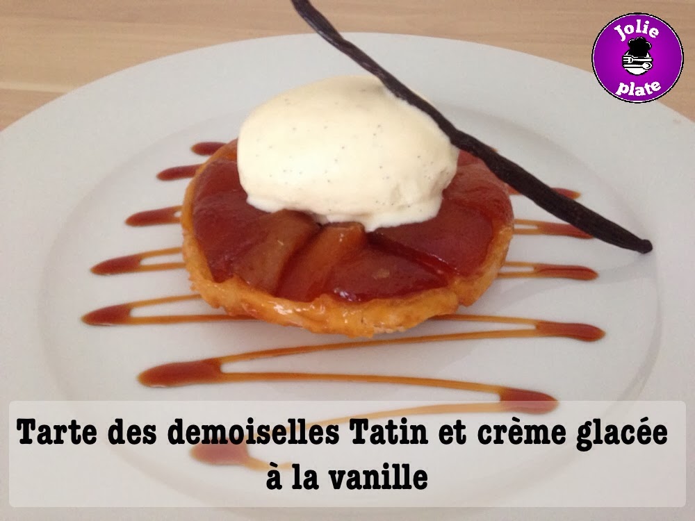 Jolie Plate: Tarte des demoiselles Tatin et crème glacée à la vanille