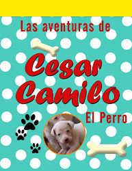 Las aventuras de Cesar Camilo, el perro