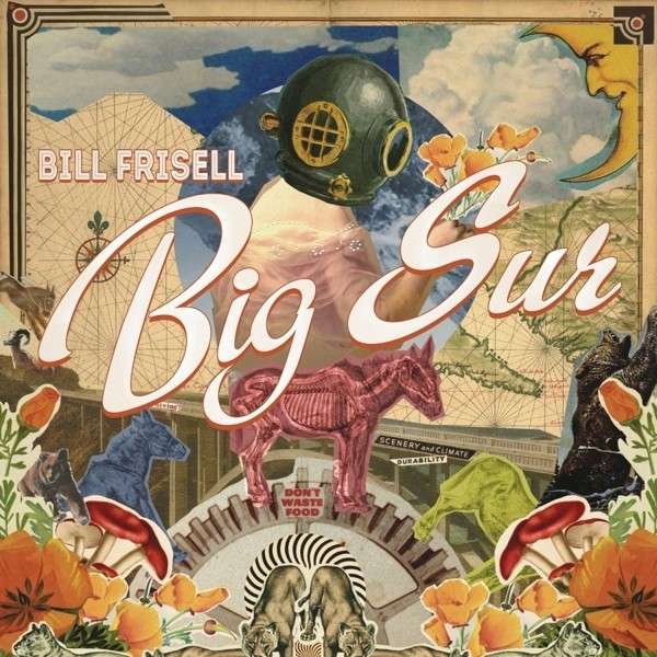 The Free Jazz Collective Bill Frisell Big Sur Okeh 2013 bill frisell big sur okeh 2013
