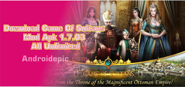 Download Game Of Sultans Mod Apk 1.7.03 All Unlimited | Androidepic.com Game Of Sultans Versi 1.7.03 ini kalian juga memiliki selir-selir cantik yang dapat kalian simpan didalam kerajaan.