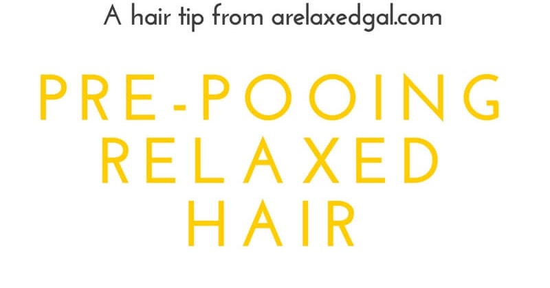 How To Pre Poo Chemically Treated Hair A Relaxed Gal