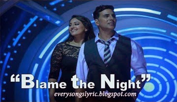 Holiday - Blame The Night Hindi Lyrics Sung By Arijit Singh, Aditi Singh Sharma, Piyush Kapoor