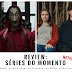 Review: Séries do Momento
