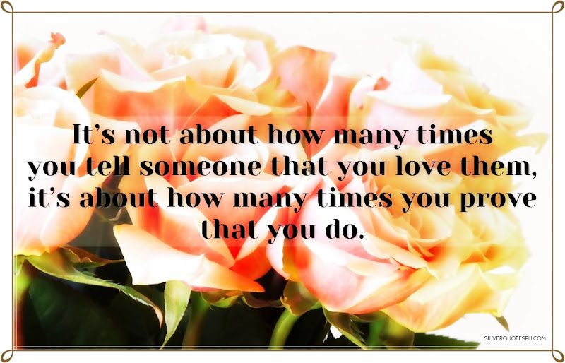 It's Not About How Many Times You Tell Someone That You Love Them, Picture Quotes, Love Quotes, Sad Quotes, Sweet Quotes, Birthday Quotes, Friendship Quotes, Inspirational Quotes, Tagalog Quotes