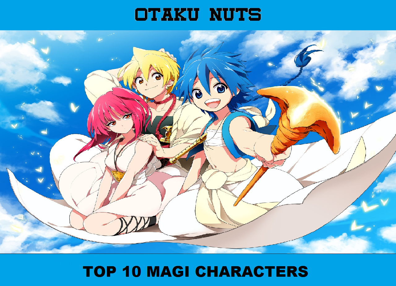 Otaku Nuts: Top 10 Magi Characters