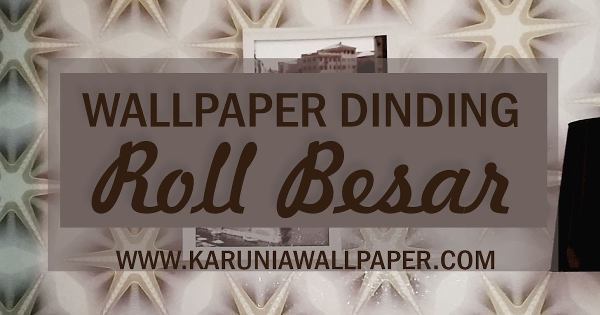Koleksi Wallpaper Roll Besar Karunia Wallpaper Surabaya