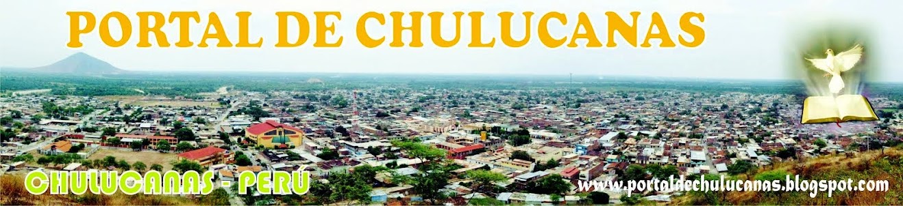 PORTAL DE CHULUCANAS: Las Ultimas Noticias del acontecer local, nacional y mundial...