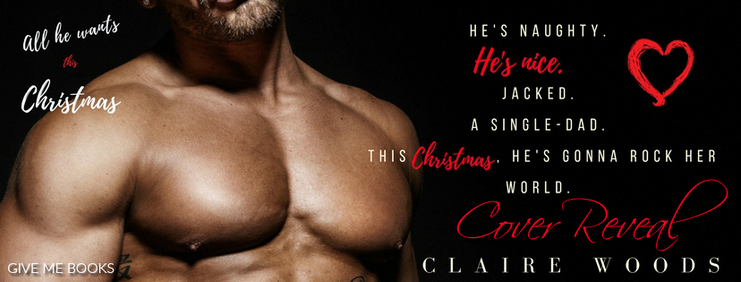All He Wants This Christmas By Claire Woods Who Picked This 