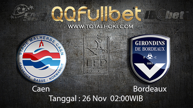 PREDIKSIBOLA - PREDIKSI TARUHAN BOLA CAEN VS BORDEAUX 26 NOVEMBER 2017 (LIGUE 1)