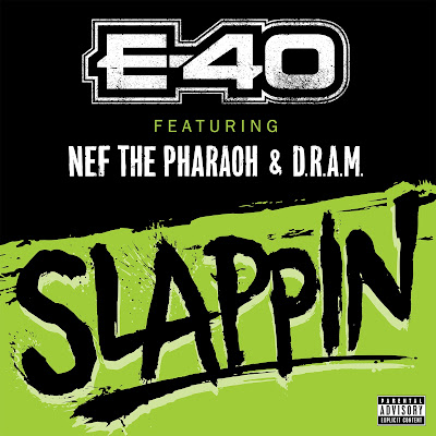 E-40 ft. Nef The Pharoah & D.R.A.M - “Slappin" / www.hiphopondeck.com 