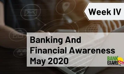 Banking and Financial Awareness May 2020: Week IV