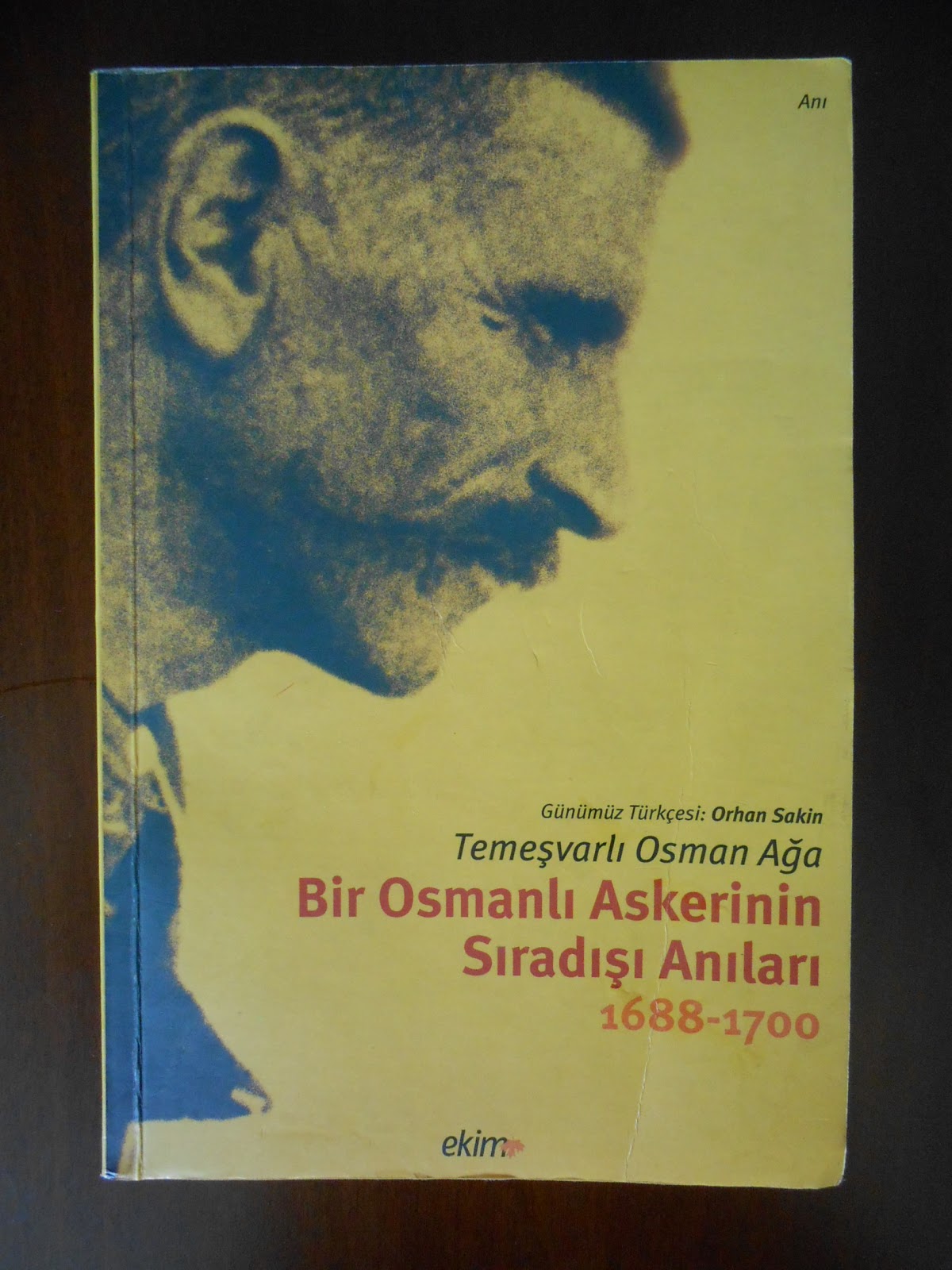 Mtg Ahlatt42 Bir Osmanli Askerinin Siradisi Anilari Temesvarli Osman Aga 1688 1700 Kitap Takdim Ozet Ve Degerlendirme