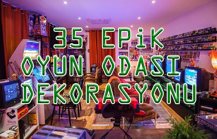 Her Oyuncunun Hayali 35 Epik Oyun Odası Her Oyuncunun Hayali 35 Epik Oyun Odası