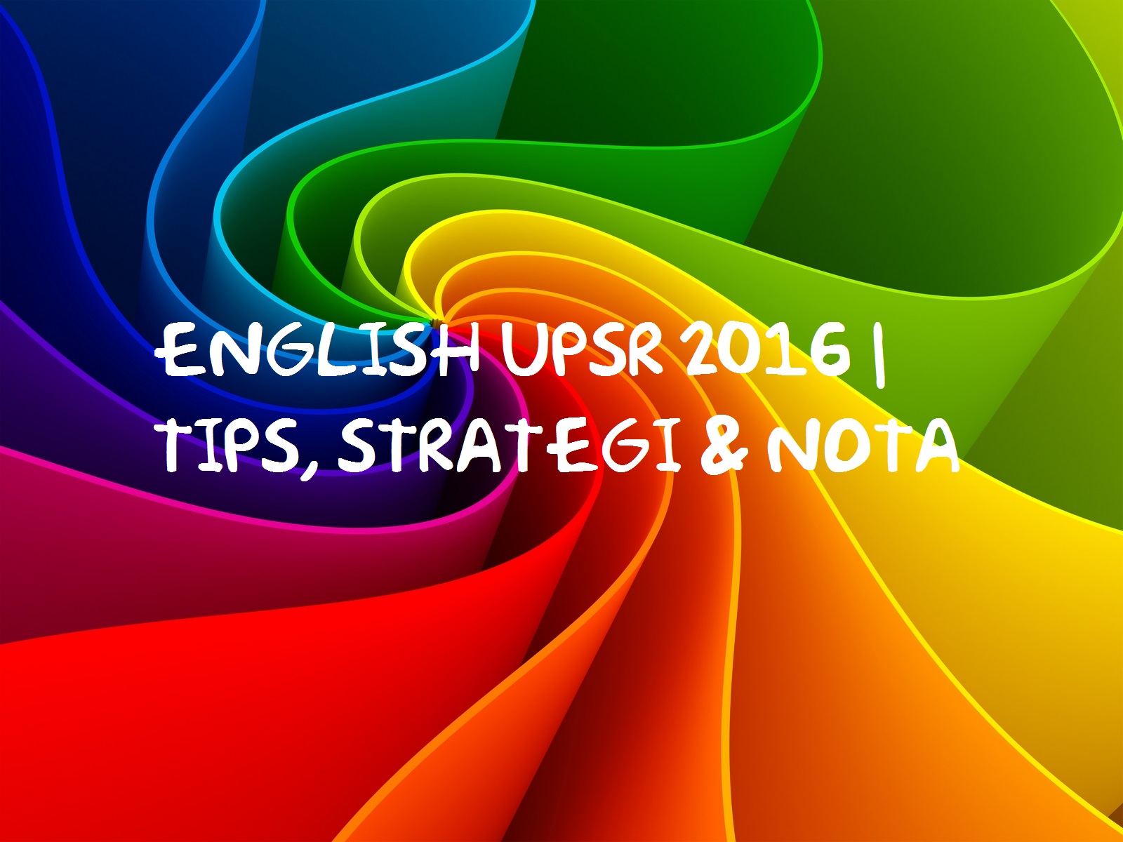 English UPSR 2016 Tips, Strategi & Nota Cemerlang Bahasa