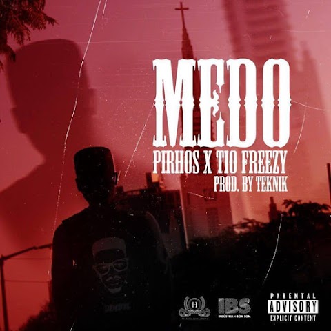 Pirhos Feat. Tio Freezy - Medo