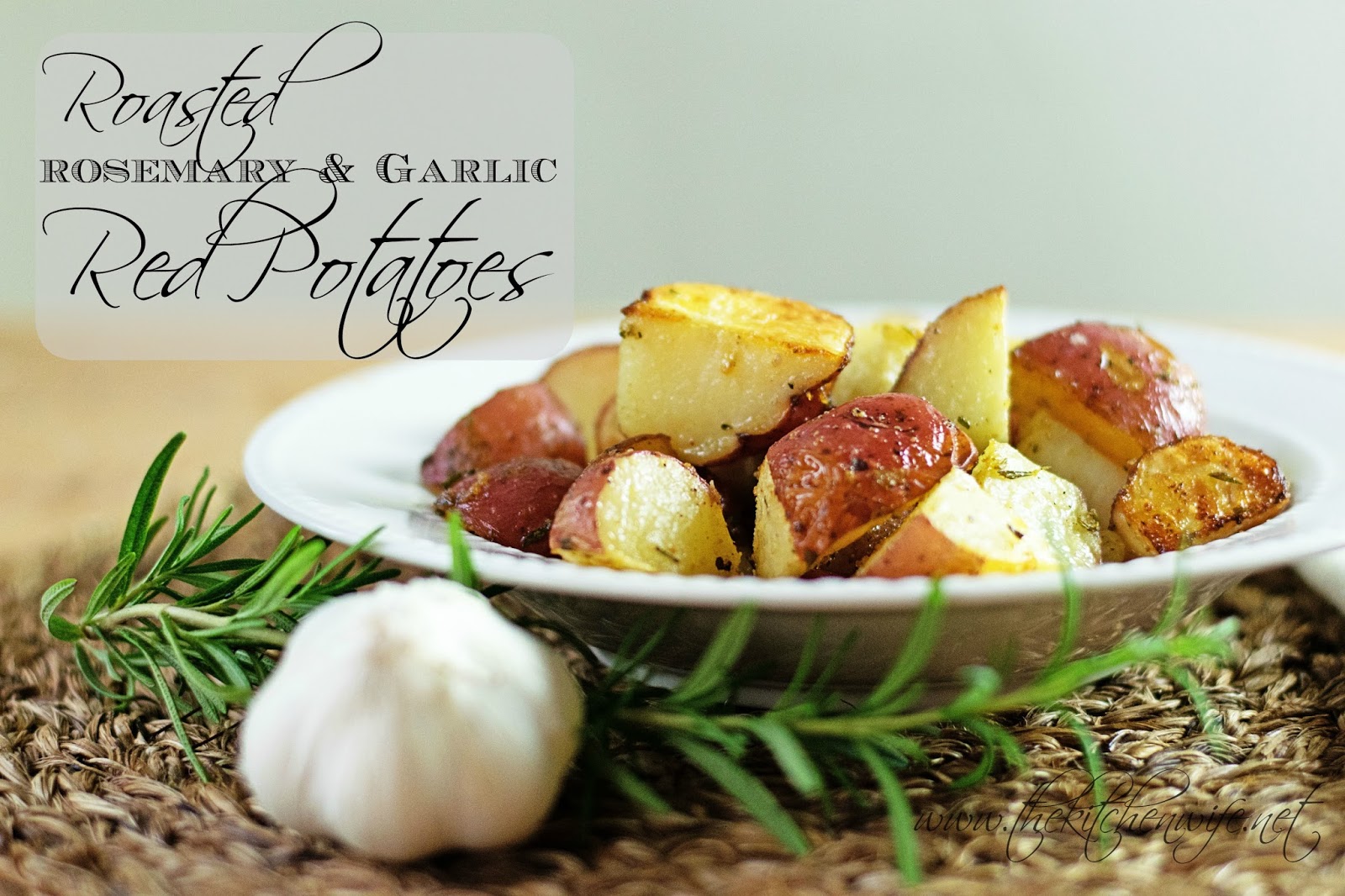 Rosemary & Garlic Roasted Potatoes The Kitchen Wife