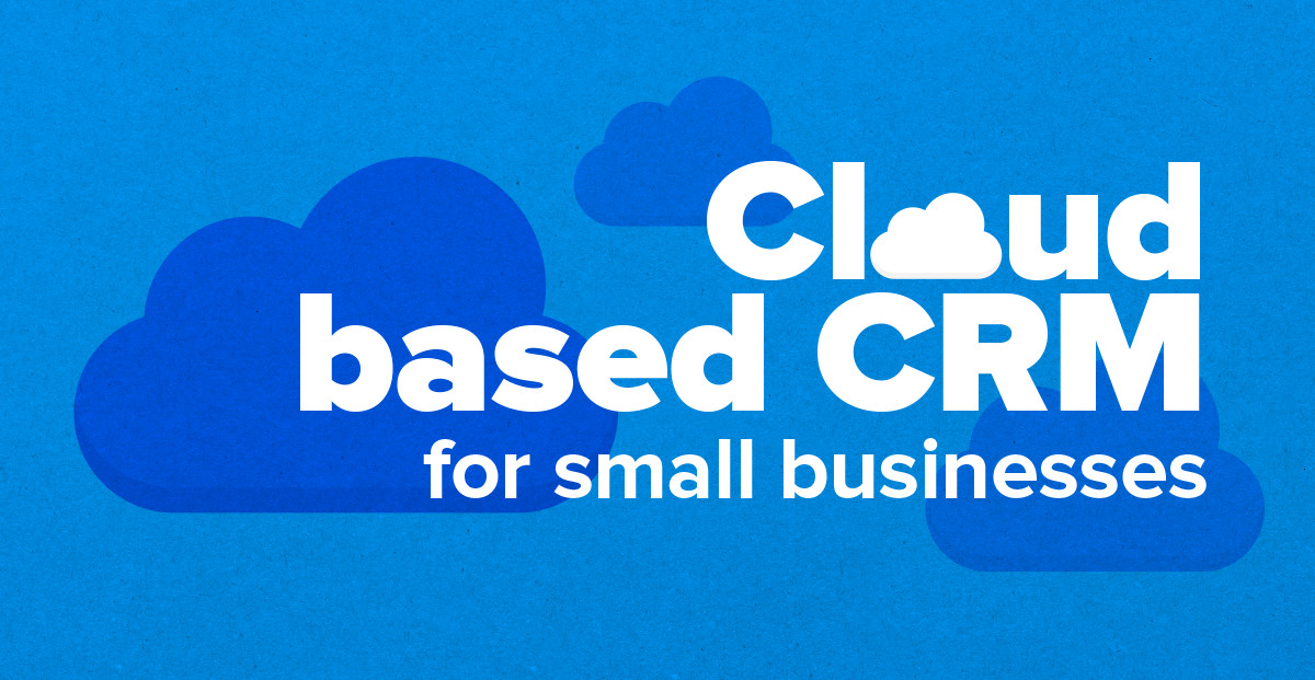 Customer Relationship Management Cloud Based Crm For Small Business Business Information Center Customer Relationship Management Cloud Based Crm For Small Business Business Information Center