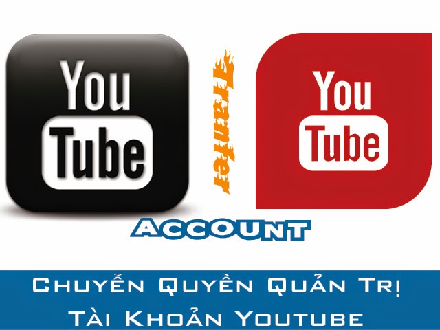 huong-dan-chuyen-quyen-quan-tri-tai-khoan-youtube