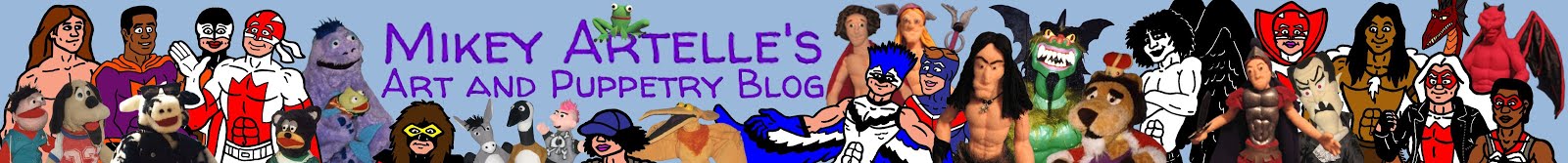 Mikey Artelle's Art and Puppetry Blog