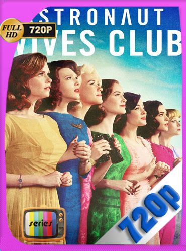 The Astronaut Wives Club (2015) Temporada 1 HD [720p] Latino Dual [GoogleDrive] ​TeslavoHD