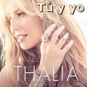 Thalia - Tu y Yo (Amore mio) letra y acordes de guitarra y piano