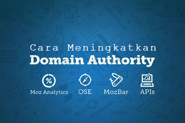 Cara Meningkatkan Domain Authority (DA)