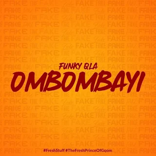 Funky Qla – Ombombayi