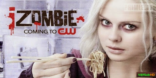 Phim Xác Sống Ăn Não - Phần 1 Hoàn Tất (13/13) VietSub HD | Izombie - Season 1 2015